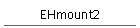 EHmount2