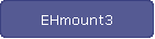 EHmount3